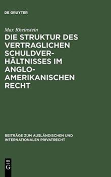 Die Struktur des vertraglichen Schuldverhaltnisses im anglo-amerikanischen Recht