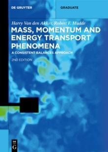 Mass, Momentum and Energy Transport Phenomena : A Consistent Balances Approach