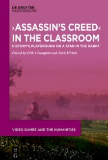 Assassin's Creed in the Classroom : History's Playground or a Stab in the Dark?