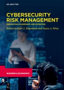 Cybersecurity Risk Management : Enhancing Leadership and Expertise