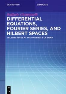 Differential Equations, Fourier Series, and Hilbert Spaces : Lecture Notes at the University of Siena