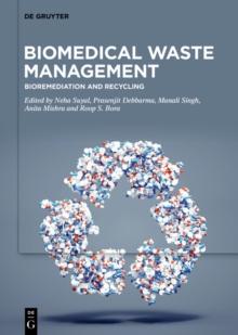 Biomedical Waste Management : Bioremediation and Recycling