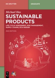 Sustainable Products : Life Cycle Assessment, Risk Management, Supply Chains, Ecodesign