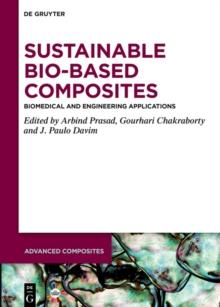 Sustainable Bio-Based Composites : Biomedical and Engineering applications