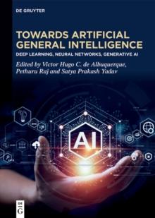 Toward Artificial General Intelligence : Deep Learning, Neural Networks, Generative AI