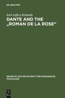 Dante and the "Roman de la Rose" : an investigation into the vernacular narrative context of the "Commedia"