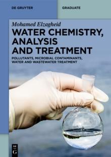 Water Chemistry, Analysis and Treatment : Pollutants, Microbial Contaminants, Water and Wastewater Treatment