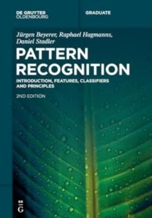 Pattern Recognition : Introduction, Features, Classifiers and Principles