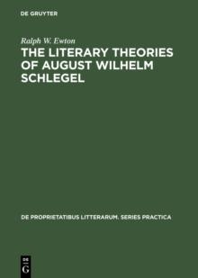 The literary Theories of August Wilhelm Schlegel