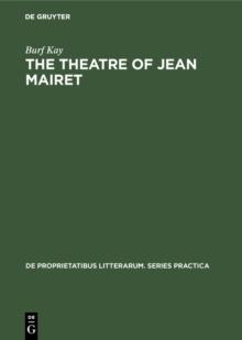 The theatre of Jean Mairet : The metamorphosis of sensuality