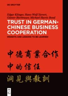 Trust in German-Chinese Business Cooperation : Insights and Lessons to be Learned