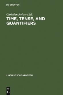 Time, Tense, and Quantifiers : Proceedings of the Stuttgart Conference on the Logic of Tense and Quantification