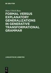 Formal versus explanatory generalizations in generative transformational grammar : An investigation into generative argumentation