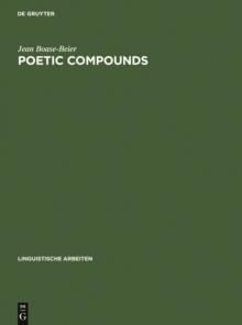 Poetic Compounds : The Principles of Poetic Language in Modern English Moetry