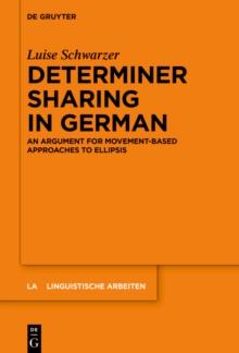 Determiner Sharing in German : An Argument for Movement-Based Approaches to Ellipsis