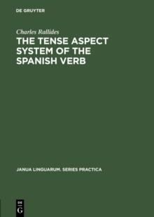 The Tense Aspect System of the Spanish Verb : As Used in Cultivated Bogota Spanish