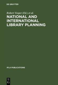 National and international library planning : Key papers presented at the 40th session of the IFLA General Council, Washington, DC, 1974