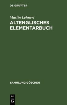 Altenglisches Elementarbuch : Einfuhrung, Grammatik, Texte mit Ubersetzung und Worterbuch