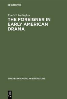 The foreigner in early American drama : A study in attitudes