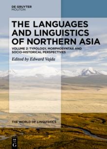 The Languages and Linguistics of Northern Asia : Typology, Morphosyntax and Socio-historical Perspectives