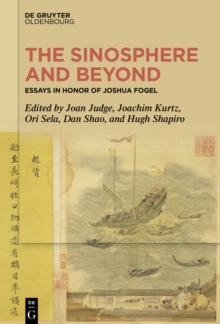 The Sinosphere and Beyond : Essays in Honor of Joshua Fogel