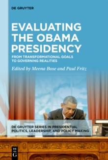 Evaluating the Obama Presidency : From Transformational Goals to Governing Realities