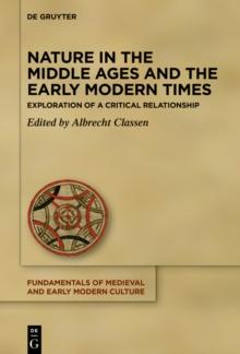 Nature in the Middle Ages and the Early Modern Times : Exploration of a Critical Relationship