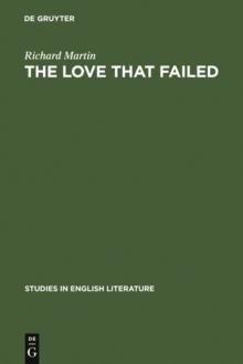 The love that failed : ideal and reality in the writings of E. M. Forster