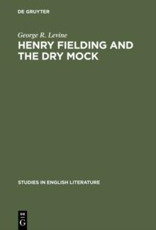 Henry Fielding and the dry mock : A study of the techniques of irony in his early works