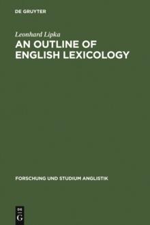 An Outline of English Lexicology : Lexical Structure, Word Semantics, and Word-Formation