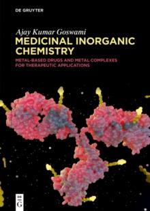 Medicinal Inorganic Chemistry : Metal-Based Drugs and Metal Complexes for Therapeutic Applications