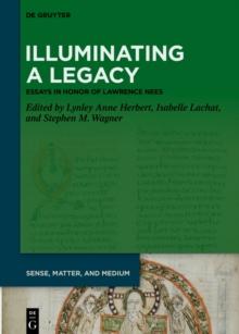 Illuminating a Legacy : Essays in Honor of Lawrence Nees