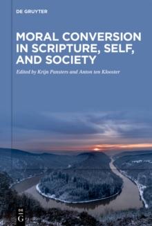 Moral Conversion in Scripture, Self, and Society