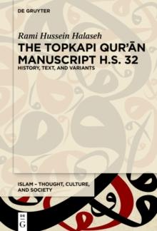 The Topkapi Qur?an Manuscript H.S. 32 : History, Text, and Variants