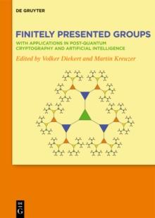 Finitely Presented Groups : With Applications in Post-Quantum Cryptography and Artificial Intelligence