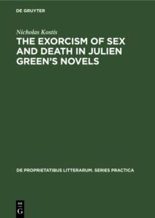 The exorcism of sex and death in Julien Green's novels