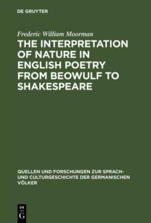 The interpretation of nature in English poetry from Beowulf to Shakespeare