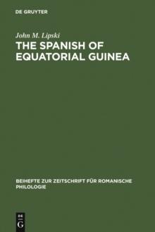 The Spanish of Equatorial Guinea : The dialect of Malabo and its implications for Spanish dialectology