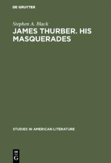 James Thurber. His masquerades : A critical study