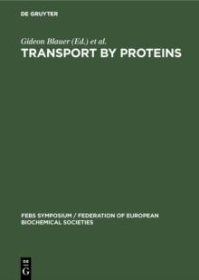 Transport by proteins : Proceedings of a symposium held at the University of Konstanz, West Germany, July 9 -15, 1978