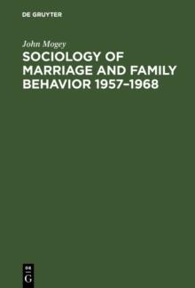 Sociology of marriage and family behavior 1957-1968 : A trend report and bibliography