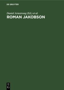 Roman Jakobson : Echoes of his Scholarship