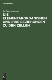 Die Elementarorganismen und ihre Beziehungen zu den Zellen