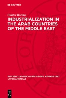 Industrialization in the Arab Countries of the Middle East : Problems and Trends