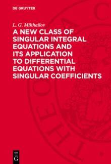 A New Class of Singular Integral Equations and Its Application to Differential Equations with Singular Coefficients