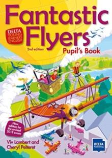 Fantastic Flyers 2nd edition Saddle Stitching : An activity-based course for young learners. Pupil's Book