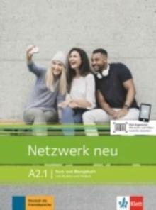 Netzwerk neu in Teilbanden : Kurs- und  Ubungsbuch A2.1 mit Audios und Videos