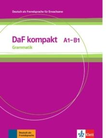 DaF Kompakt : Grammatik A1 - B1