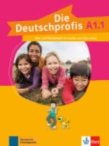 Deutschprofis in Teilbanden : Kurs- und  Ubungsbuch A1.1 + Audios und Clips o