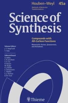 Science of Synthesis: Houben-Weyl Methods of Molecular Transformations  Vol. 45a : Monocyclic Arenes, Quasiarenes, and Annulenes